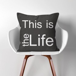 ปลอกหมอนอิง ภาพ คำคม  This is the life  (PW-0049)