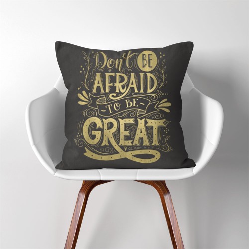 ปลอกหมอนอิง ภาพ Don't be afraid to be great