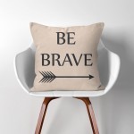 Be Brave  Linen Cotton throw Pillow Cover