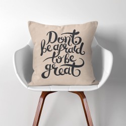 ปลอกหมอนอิง ภาพ Don't be afraid to be great  (PW-0222)