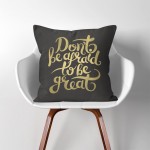 Don't be afraid to be great  Linen Cotton throw Pillow Cover