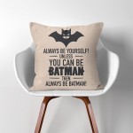 Always Be Yourself, Unless You can Be Bat Kissenbezüge  Kissenhüllen