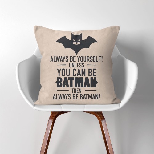 Always Be Yourself, Unless You can Be Bat Kissenbezüge  Kissenhüllen