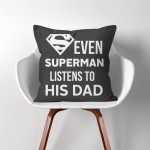 Even Superman Listens to His Dad  Linen Cotton throw Pillow Cover