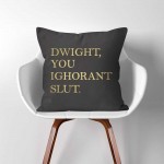 ปลอกหมอนอิง ภาพ คำคม Dwight You Ignorant Slut