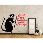 Banksy Rat I'm Out of Bed and Dressed What More Do You Want? Vinyl Wall Art Decal 